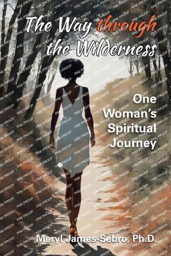 The Way through the Wilderness: One Woman's Spiritual Journey
