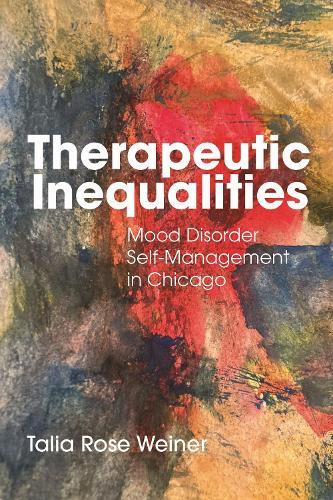 Therapeutic Inequalities: Mood Disorder Self-Management in Chicago