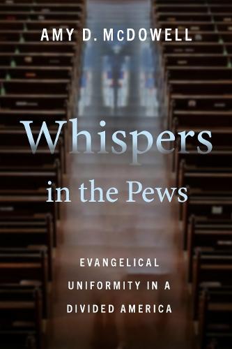 Whispers in the Pews: Evangelical Uniformity in a Divided America