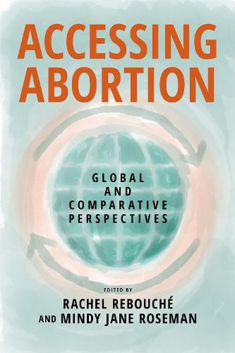 Accessing Abortion: Global and Comparative Perspectives