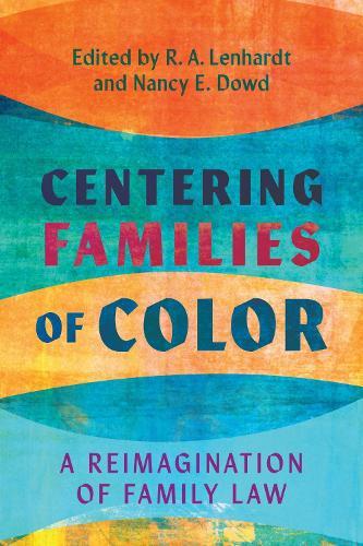 Centering Families of Color: A Reimagination of Family Law