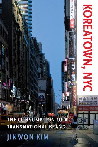 Koreatown, NYC: The Consumption of a Transnational Brand