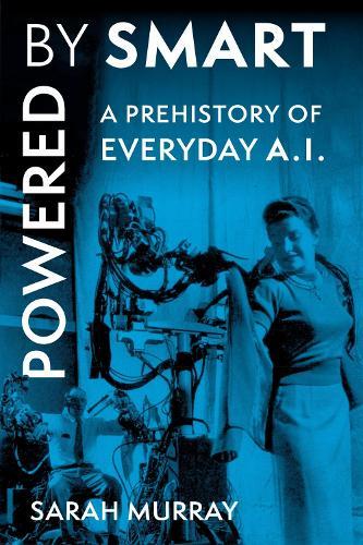 Powered by Smart: A Prehistory of Everyday AI