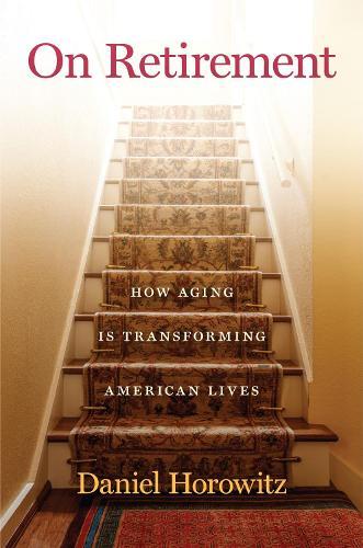 On Retirement: How Aging Is Transforming American Lives