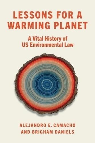 Lessons for a Warming Planet: A Vital History of US Environmental Law