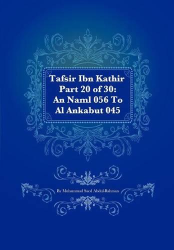 Tafsir Ibn Kathir Part 20 of 30: An Naml 056 To Al Ankabut 045
