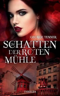 Im Schatten der Roten MuhleThriller