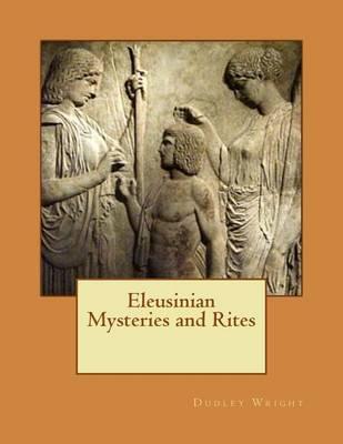Eleusinian Mysteries and Rites