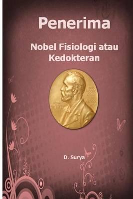 Penerima Nobel Fisiologi atau Kedokteran: Tokoh dan Lembaga Penerima Nobel Fisiologi atau Kedokteran