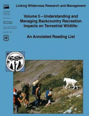 Linking Wilderness Research and Management: Volume 5 - Understanding and Managing Backcountry Recreation Impacts on Terrestrial Wildlife: An Annotated Reading List