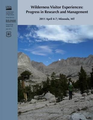Wilderness Visitor Experiences: Progress in Research and Management: 2011 April 4-7; Missoula, MT
