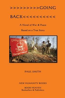 Going Back: A Novel of War & Peace Based on a True Story