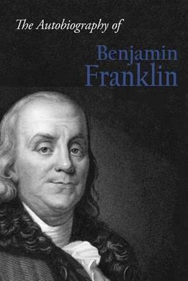The Autobiography of Benjamin Franklin
