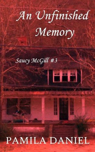 An Unfinished Memory: A Saucy McGill Mystery