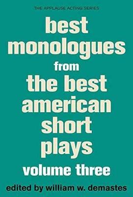 Best Monologues from The Best American Short Plays: Volume Three