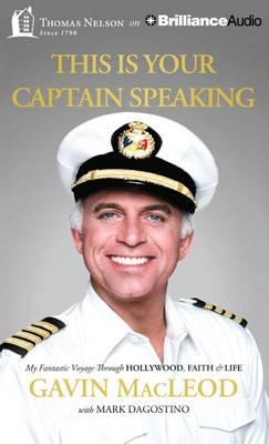 This is Your Captain Speaking: My Fantastic Voyage Through Hollywood, Faith & Life: Library Edition