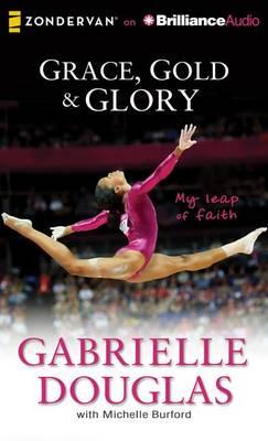 Grace, Gold & Glory: My Leap of Faith