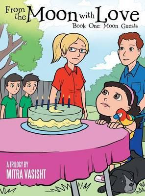 From the Moon with Love: A Trilogy: Book One: Moon Guests