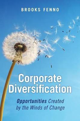 Corporate Diversification: Opportunities Created by the Winds of Change