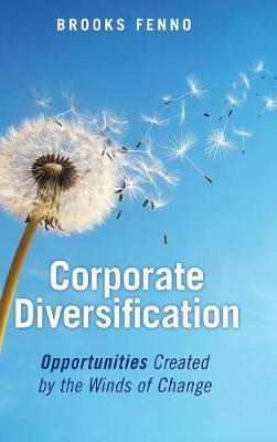 Corporate Diversification: Opportunities Created by the Winds of Change