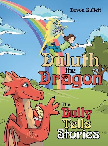 Duluth the Dragon: The Bully Tells Stories