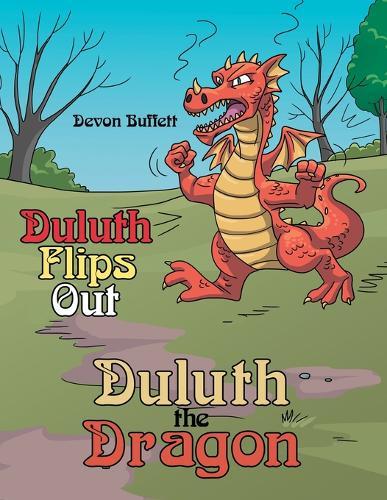 Duluth the Dragon: Duluth Flips Out