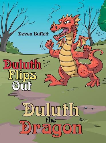 Duluth the Dragon: Duluth Flips Out