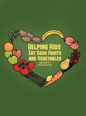 Helping Kids Eat Good Fruits and Vegetables