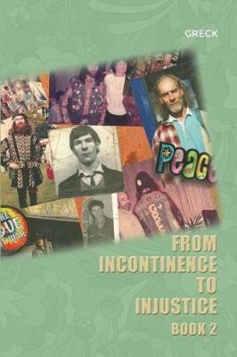 From Incontinence to Injustice: Book 2