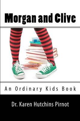 Morgan and Clive: An Ordinary Kids Book