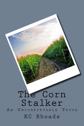 The Corn Stalker: An Uncomfortable Truth