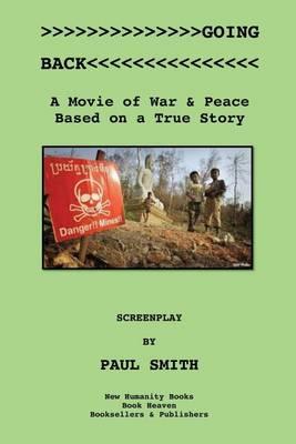 Going Back: A Movie of War & Peace Based on a True Story