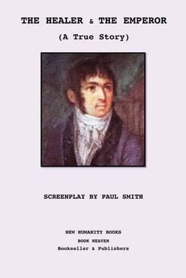 The Healer and the Emperor: Screenplay: A True Story