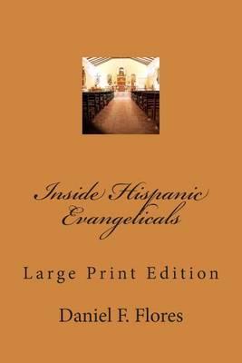Inside Hispanic Evangelicals: Cultural Roots of Hispanic Evangelical Religion