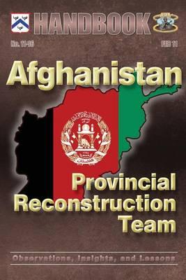 Afghanistan: Provincial Reconstruction Team: Observations, Insights, and Lessons