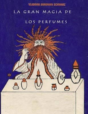 La Gran Magia de Los Perfumes