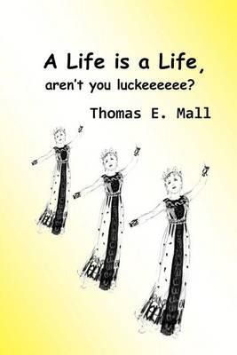 A Life Is A Life, aren't you luckeeeeee?