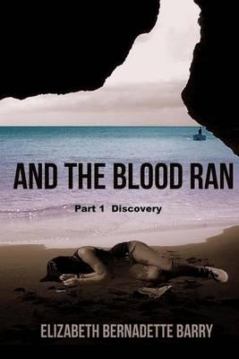 And the Blood Ran: And the Blood Ran