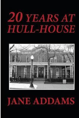 20 Years at Hull-House