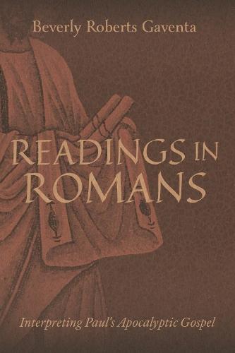 Readings in Romans: Interpreting Paul's Apocalyptic Gospel