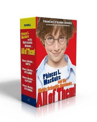 Phineas L. Macguire and His Highly Scientific Notebooks . . . All of Them!: Phineas L. Macguire . . . Erupts!; Phineas L. Macguire . . . Gets Slimed!; Phineas L. Macguire . . . Blasts Off!;phineas L. Macguire . . . Gets Cooking!