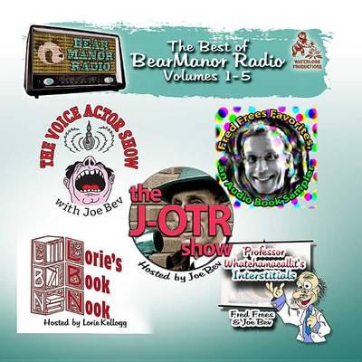 The Best of Bearmanor Radio, Vols. 1-5