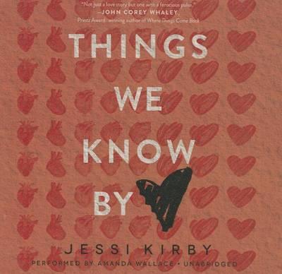 Things We Know by Heart Lib/E