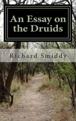 An Essay on the Druids: The Ancient Churches and The Round Towers of Ireland