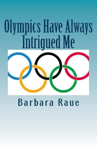Olympics Have Always Intrigued Me