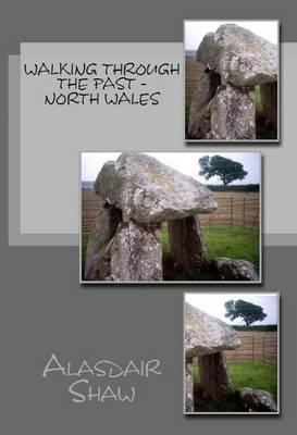 Walking Through the Past: North Wales