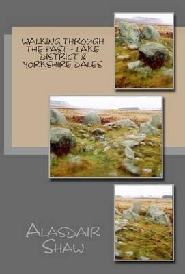 Walking Through the Past: Lake District & Yorkshire Dales