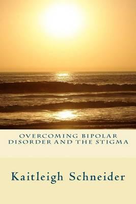 Overcoming Bipolar Disorder and the Stigma