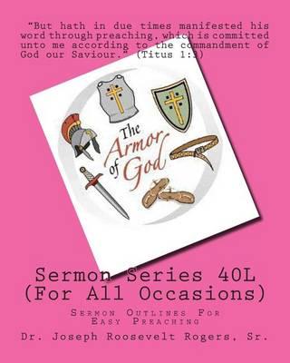 Sermon Series 40L (For All Occasions): Sermon Outlines For Easy Preaching