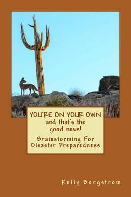 You're On Your Own...And That's The Good News!: Brainstorming for Disaster Preparedness